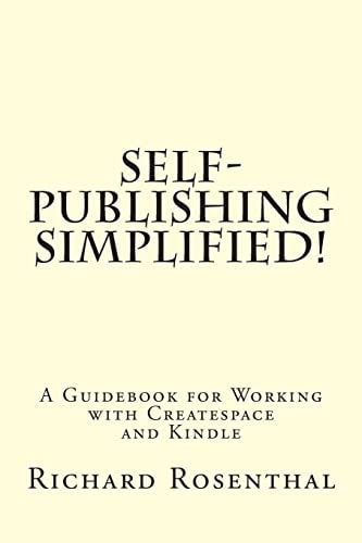 Self-Publishing Simplified! A Guidebook for Working with CreateSpace and Kindle