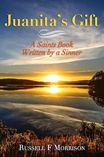 Juanita's Gift A Saints Book Written by a Sinner