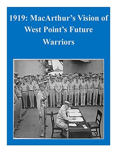 1919 MacArthur's Vision of West Point's Future Warriors