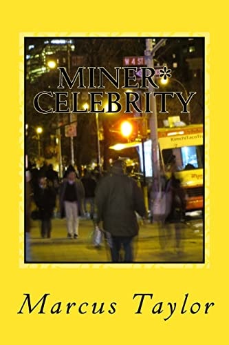 Miner* Celebrity How an Underground Artist Found Fame in NYC