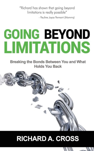 Going Beyond Limitations Breaking the Bonds Between You and What Holds You Back