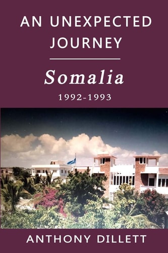 An Unexpected Journey Somalia 1992-1993
