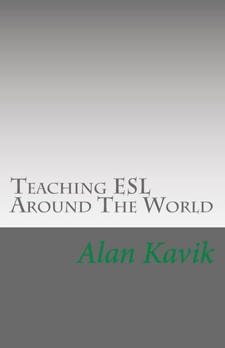 Teaching ESL Around the World An Analysis of Benefits in Each Country and Other Considerations