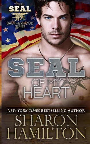 SEAL Of My Heart SEAL Brotherhood Series Book 7
