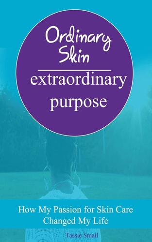 Ordinary Skin Extraordinary Purpose How My Passion For Skin Care Changed My Life
