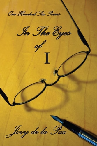 In the Eyes of I A Collection of Poems