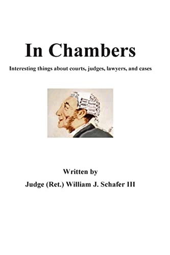In Chambers Interesting Things about Courts, Judges, Cases, and Lawyers