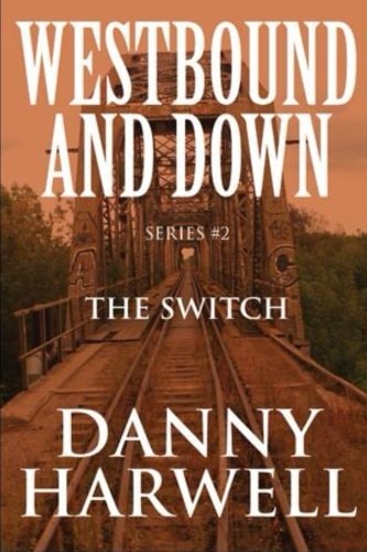 Westbound and Down Series #2 The Switch