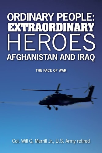 Ordinary People: Extraordinary Heroes - Afghanistan and Iraq The Face of War