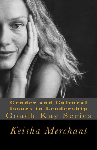 Gender and Cultural Issues in Leadership Coach Kay Series