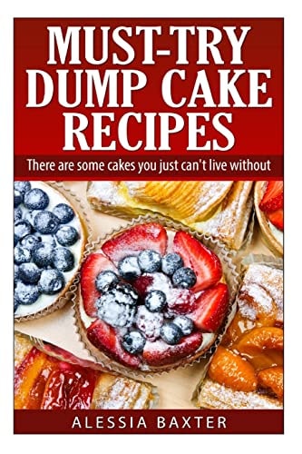 Must Try Dump Cake Recipes There Are Some Cakes You Just Can't Live Without