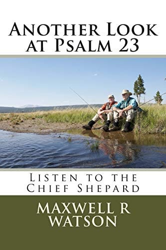 Another Look at Psalm 23 Listen to the Chief Shepard