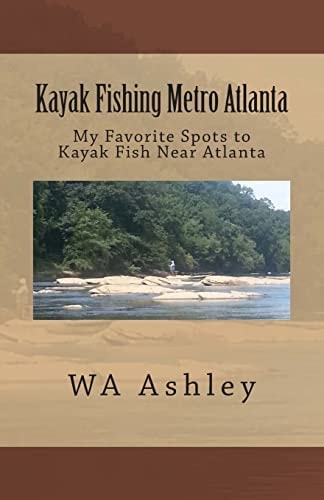 Kayak Fishing Metro Atlanta My Favorite Spots to Kayak Fish Near Atlanta