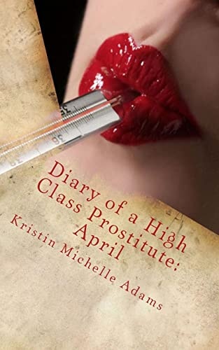 Diary of a High Class Prostitute: April Scarlett Series Book 4