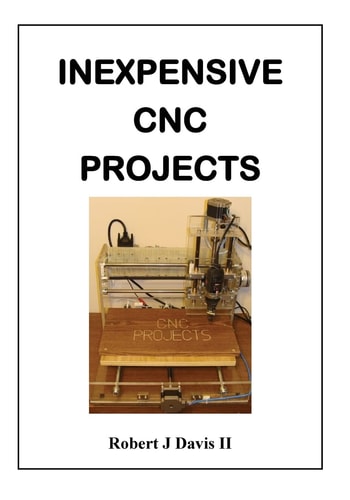 Inexpensive CNC Projects Build Your Own CNC Machine