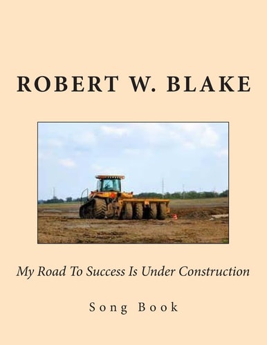 My Road To Success Is Under Construction Song Book