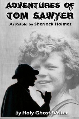 Adventures of Tom Sawyer As Retold by Sherlock Holmes