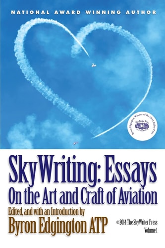 SkyWriting Essays on the Art and Craft of Aviation