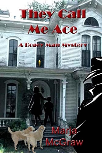 They Call Me Ace A Bogey Man Mystery