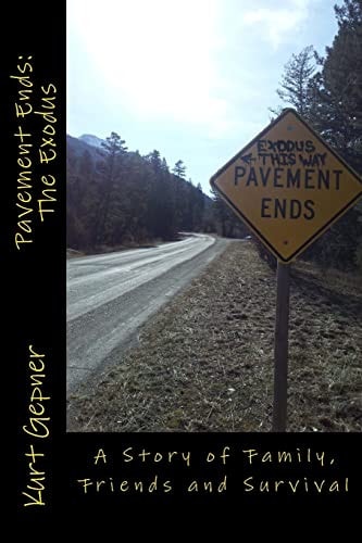 Pavement Ends The Exodus: A Story of Family, Friends and Survival