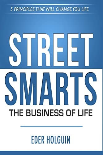 Street Smarts The Business of Life 5 Principles That Will Change Your Life