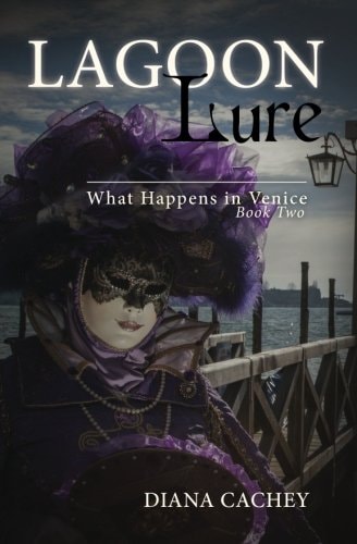 Lagoon Lure What Happens in Venice: Book Two