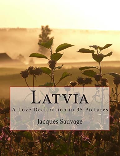 Latvia A Love Declaration in 35 Pictures