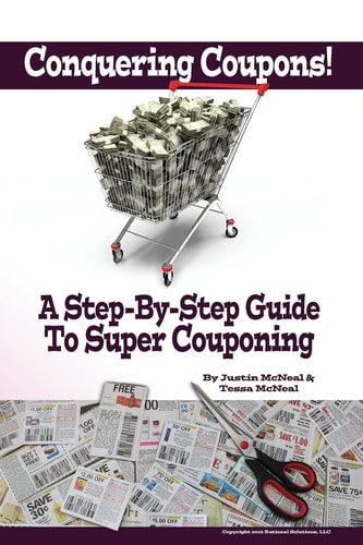 Conquering Coupons! A Step-By-Step Guide to Super Couponing