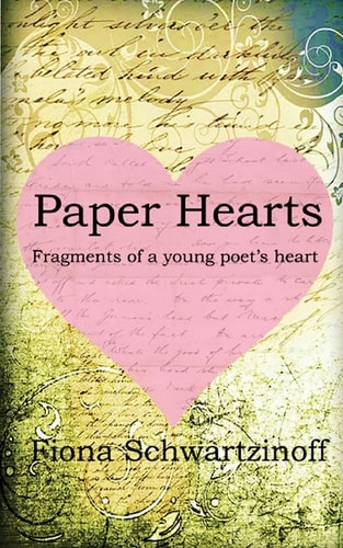 Paper Hearts Fragments of a Young Poet's Heart
