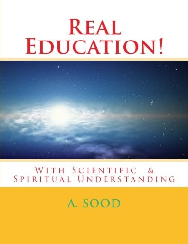 Real Education! With Scientific and Spiritual Understanding