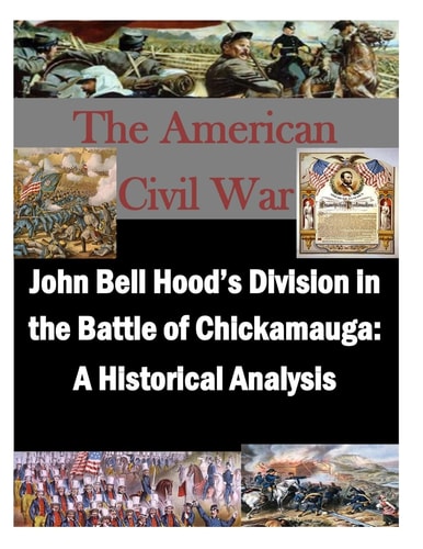 John Bell Hood's Division in the Battle of Chickamauga A Historical Analysis