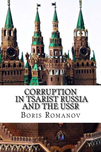 Corruption in Tsarist Russia and the USSR Soviet Myths and Historical Reality