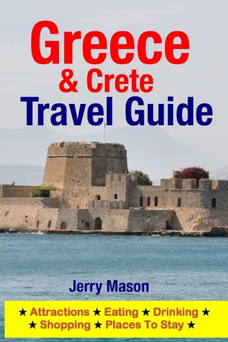 Greece and Crete Travel Guide Attractions, Eating, Drinking, Shopping and Places to Stay