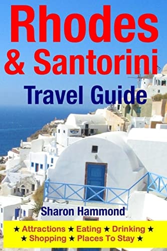 Rhodes and Santorini Travel Guide Attractions, Eating, Drinking, Shopping and Places to Stay