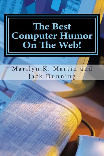 The Best Computer Humor On The Web! A Four Book Collection of Anecdotes and Jokes