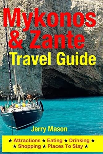 Mykonos and Zante Travel Guide Attractions, Eating, Drinking, Shopping and Places to Stay