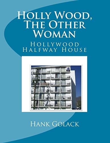Holly Wood, the Other Woman Hollywood Halfway House