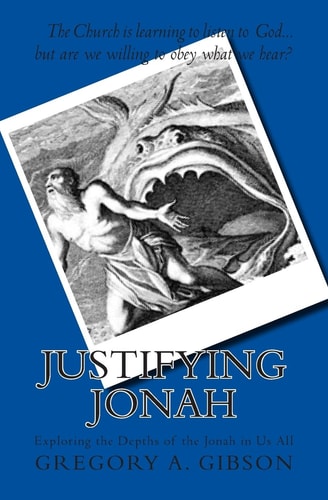 Justifying Jonah Exploring the Depths of the Jonah in Us All