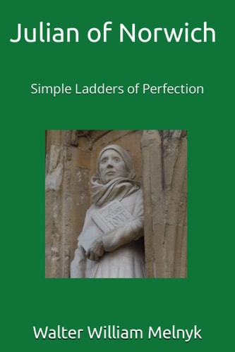 Julian of Norwich Simple Ladders of Perfection