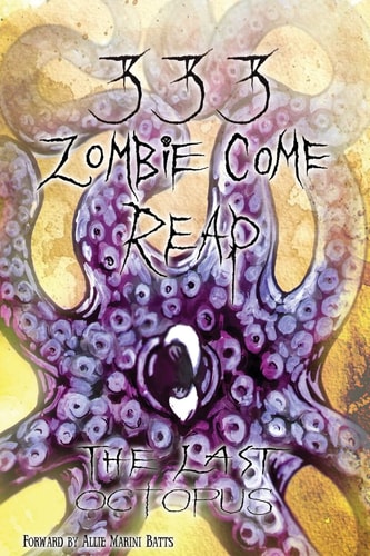 333 Zombie Come Reap The Last Octopus