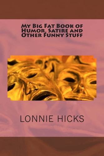 My Big Fat Book of Humor, Satire and Other Funny Stuff