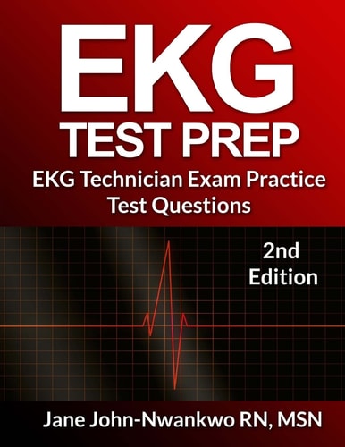 EKG Test Prep EKG Technician Exam Practice Test Questions