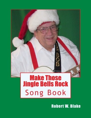 Make Those Jingle Bells Rock Song Book