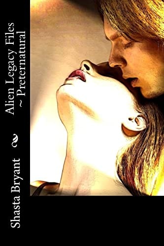 Alien Legacy Files ~ Preternatural
