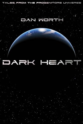 Dark Heart Tales From The Progenitors Universe