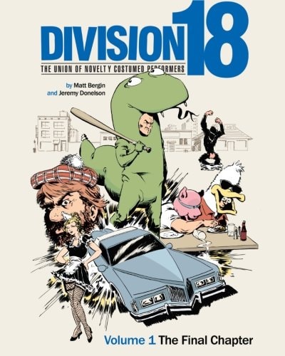 Division 18 The Union of Novelty Costumed Performers: Volume 1: The Final Chapter