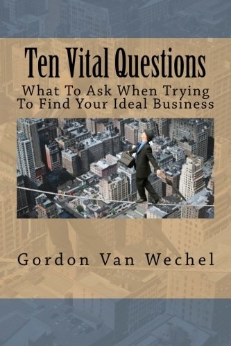 Ten Vital Questions What To Ask When Trying To Find Your Ideal Business