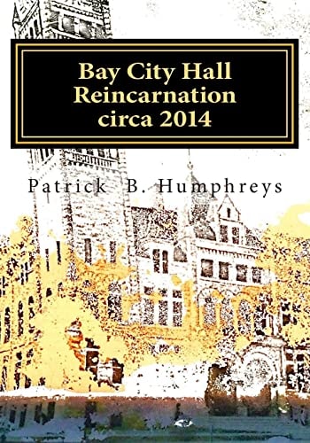Bay City Hall Reincarnation , Circa 2014 Photographs and Pages to Color