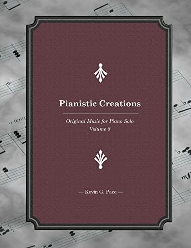 Pianistic Creations: Piano Solos Book 8 Piano Solos