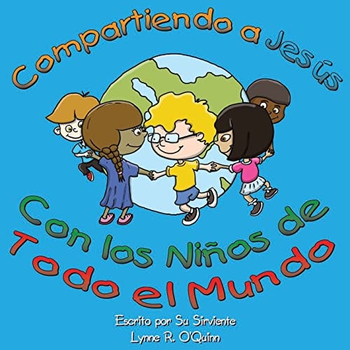 Compartiendo a Jesús Con Los Niños Alrededor Del Mundo